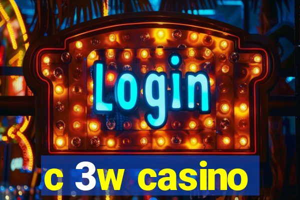 c 3w casino